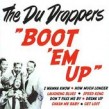 Du Droppers- Boot 'Em Up