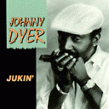 Dyer Johnny-Jukin (with Rod Piazza & Jr. Watson)