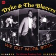 Dyke & The Blazers- (2CDS)- We Got MORE Soul!