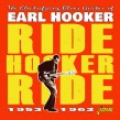 Hooker Earl- Ride Hooker Ride 1953-1962