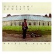 Edwards Honeyboy- White Windows