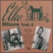 Elko Blues- Volume 1 (The Old House Of Hits)