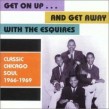 Esquires- Get On Up & Get Away