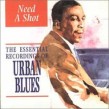 Need A Shot- Essential Recordings Of URBAN BLUES