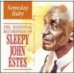 Estes Sleepy John- ESSENTIAL RECORDINGS- Someday Baby