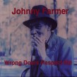 Farmer Johnny- Wrong Doers Respect Me