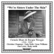 Female Blues & Boogie- We're Sisters Under the Skin