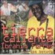Ferrer Ibrahim- Tierra Caliente: Roots of Buena Vista