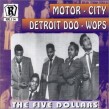 Five Dollars- Motor City Detroit Doo Wops