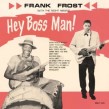 Frank Frost & The Night Hawks- Hey Boss Man!! (180 gram VINYL im