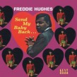 Hughes Freddie- Send My Baby Back.....