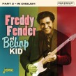 Fender Freddy- El Be Bop Kid PART 2