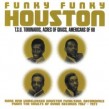 Funky Funky Houston- Rare & Unreleased HOUSTON Funk/ Soul
