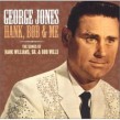 Jones George- Hank, Bob & Me