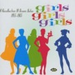 Girls Girls Girls- A Collection Of Dream Dates 1955-65