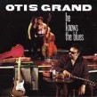 Grand Otis- He Knows The Blues