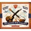 Manx Harry & Kevin Breit- In Good We Trust