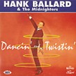 Ballard Hank- Dancin And Twistin