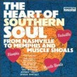 Heart Of Southern Soul- Volume 1-From Nashville to Muscle Shoals