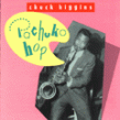 Higgins Chuck- Pachuko Hop (w/ Jimmy Nolen)