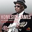 Homesick James- My Home Ain't Here