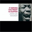 Hooker John Lee-(USED) It Serves You Right To Suffer