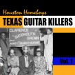 Houston Homeboys- Texas Guitar Killers Vol 1
