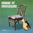 Howlin At Greaseland- California Tribute To Howlin Wolf