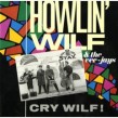 Howlin' Wilf & The Vee Jays- Cry Wilf! (JAMES HUNTER)