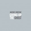 Greene Jackie- Giving Up The Ghost