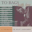 Jackson Milt- To Bags With Love