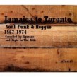 Jamaica To Toronto- Soul Funk & Reggae 1967-1974