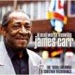 Carr James- A Man Worth Knowing- 1990's GOLDWAX & SOULTRAX SIDES