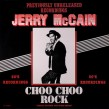 Jerry Mc Cain-(VINYL)  Choo Choo Rock!!