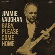 Jimmie Vaughan-(VINYL) Baby Please Come Home