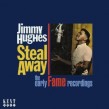 Hughes Jimmy- STEAL AWAY- The Early FAME Recordings