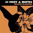 Grey JJ and Mofro- Orange Blossoms
