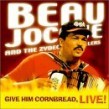 Jocque Beau- Give Him Cornbread- Live!