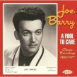 Barry Joe- (2CDS) A Fool To Care CLASSIC RECORDINGS 1960-1977