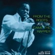 Tex Joe- From The roots Came The Rapper