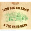 Holeman John Dee-  & The Waifs Band