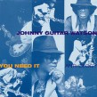 Watson Johnny Guitar-(2CDS) You Need It