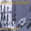 Johnson Miller & Dermody- Deceiving Blues