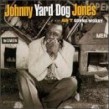 Jones Johnny "Yard Dog"- Ain't Gonna Worry