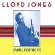 Jones Lloyd- Small Potatoes