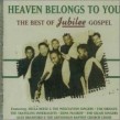Heaven Belongs To You- Best Of Jubilee Gospel
