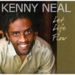 Neal Kenny- Let Life Flow  (USED)