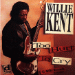 Kent Willie-Too Hurt To Cry