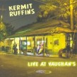 Ruffins Kermit- Live At Vaughan's