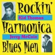 Kid Thomas- Jerry Mc Cain- Rockin Harmonica Blues Men